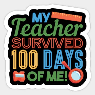 My Teacher Survived 100 Days Of Me Sticker